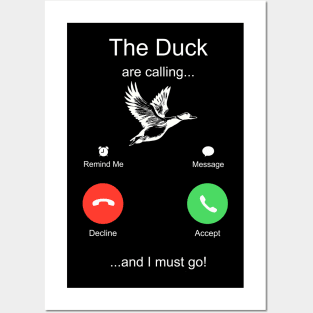 The Duck are Calling And I Must Go Posters and Art